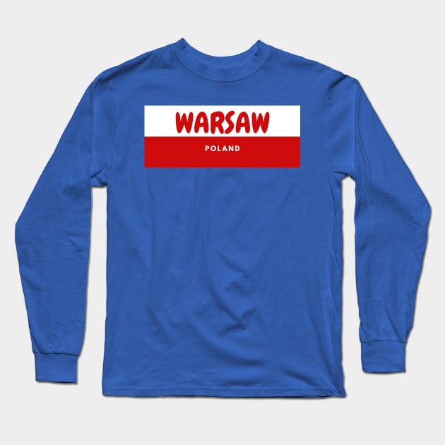 Warsaw City in Poland Flag Long Sleeve T-Shirt by aybe7elf